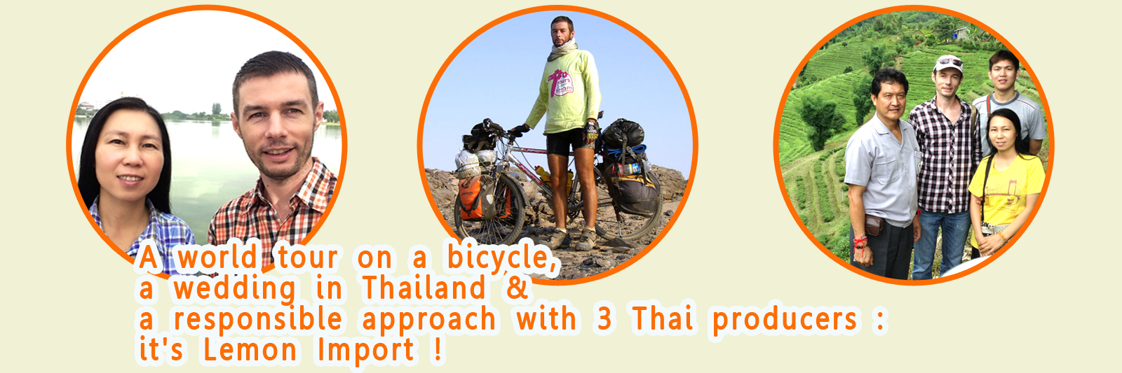 A world tour on a bicycle, a wedding in Thailand and a responsible approach with 3 Thai producers: it's Lemon Import, the project of Junthana & Clément Pluchery